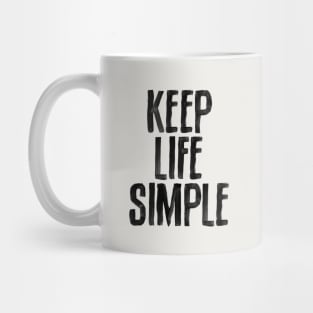 Keep Life Simple in black and white Mug